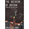 The Dictator of Britain: Book Two: The Dirty War