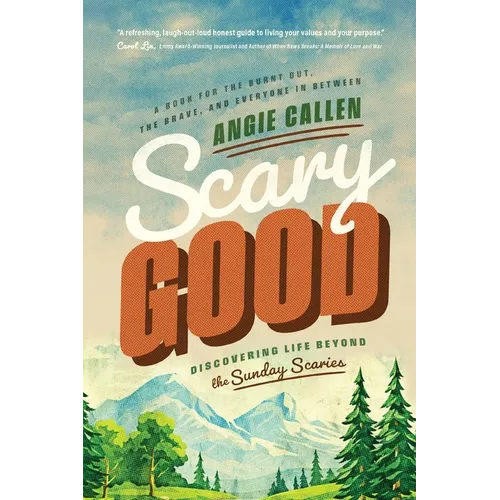 Scary Good: Discovering Life Beyond the Sunday Scaries