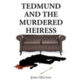 Tedmund and the Murdered Heiress