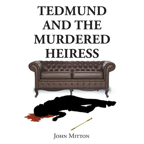 Tedmund and the Murdered Heiress