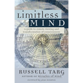 Limitless Mind: A Guide to Remote Viewing and Transformation of Consciousness