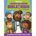 Laugh and Grow Bible for Kids: The Gospel in 52 Five-Minute Bible Stories