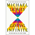 Going Infinite: The Rise and Fall of a New Tycoon