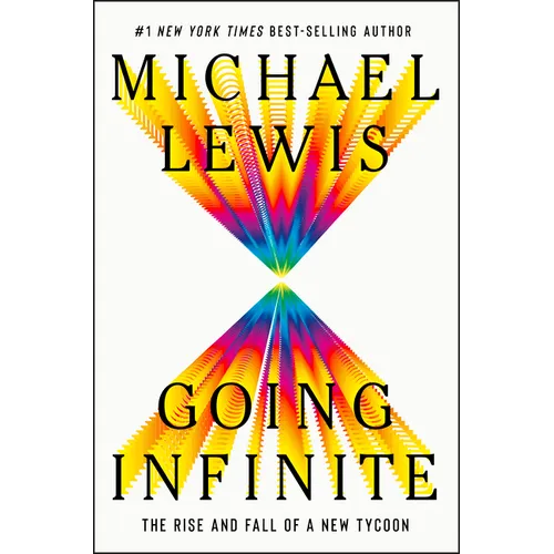 Going Infinite: The Rise and Fall of a New Tycoon