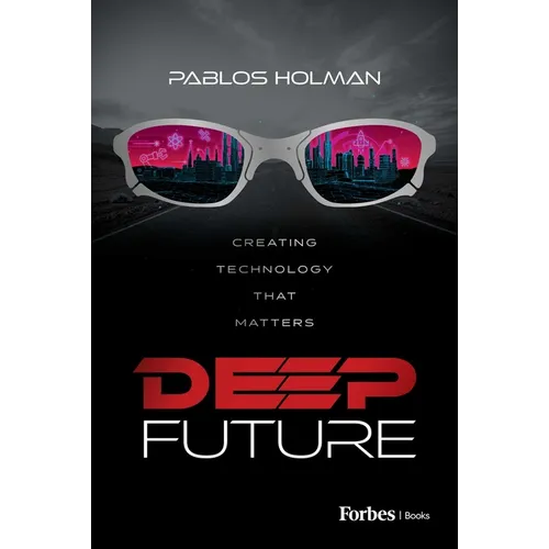 Deep Future: Creating Technology That Matters