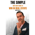 The Simple (Not Easy) Guide To Win In Real Estate