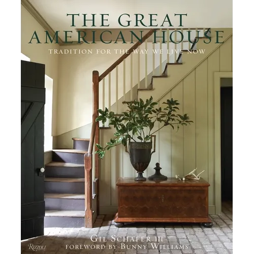 The Great American House: Tradition for the Way We Live Now