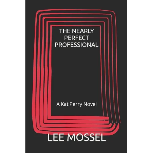 The Nearly Perfect Professional: A Kat Perry Novel