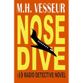 Nosedive: A Radio Detective Novel