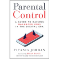 Parental Control: A Guide to Raising Balanced Kids in the Digital Era