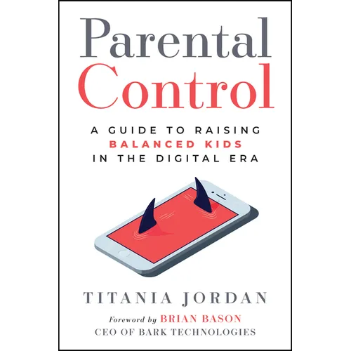 Parental Control: A Guide to Raising Balanced Kids in the Digital Era