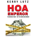 HOA Emperor: The Mob Was Tough-But the Board Was Murder!
