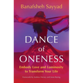 Dance of Oneness: Embody Love and Luminosity to Transform Your Life