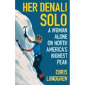 Her Denali Solo: A Woman Alone on North America's Highest Peak