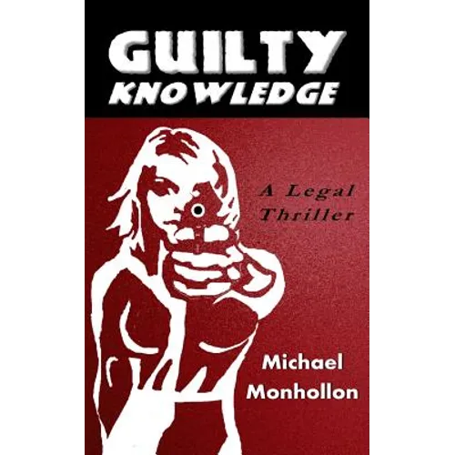 Guilty Knowledge: A Legal Thriller