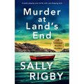Murder at Land's End: A totally gripping crime thriller with a jaw-dropping twist
