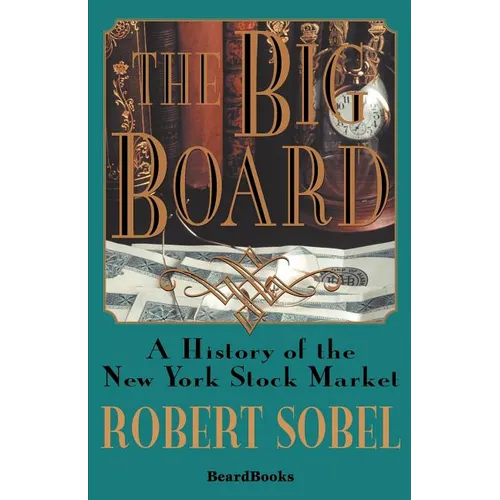 The Big Board: A History of the New York Stock Market