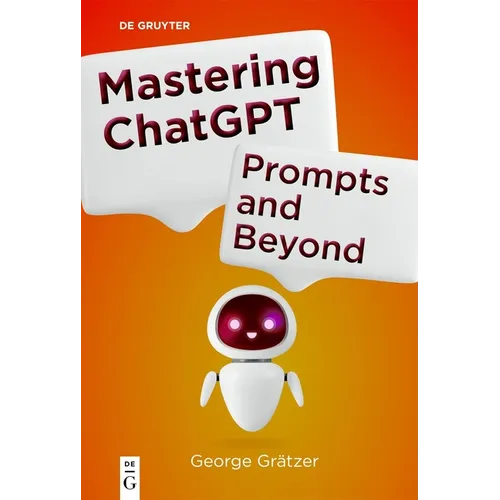 Mastering ChatGPT: Prompts and Beyond