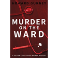 Murder on the Ward: Dr Christopher Walker Medical Murder Mystery Book 1