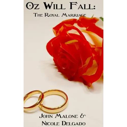Oz Will Fall: The Royal Marriage