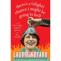 There's a Slight Chance I Might Be Going to Hell: A Novel of Sewer Pipes, Pageant Queens, and Big Trouble