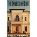 The Unwelcome Guest: A Thriller