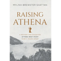 Raising Athena: A Mother and Daughter Attend West Point Thirty Years Apart