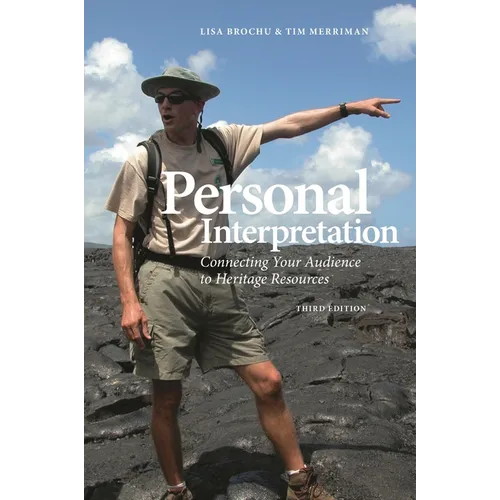 Personal Interpretation: Connecting Your Audience to Heritage Resources