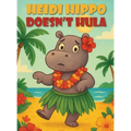 Heidi Hippo Doesn't Hula