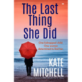 The Last Thing She Did: A Gripping Psychological Thriller Full of Twists