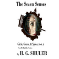 The Seven Senses: Girls, Guys, & Spies Sci-Fi Thriller Series, Book 1