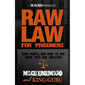 Raw Law for Prisoners: Your Rights, and How to Sue When They Are Violated