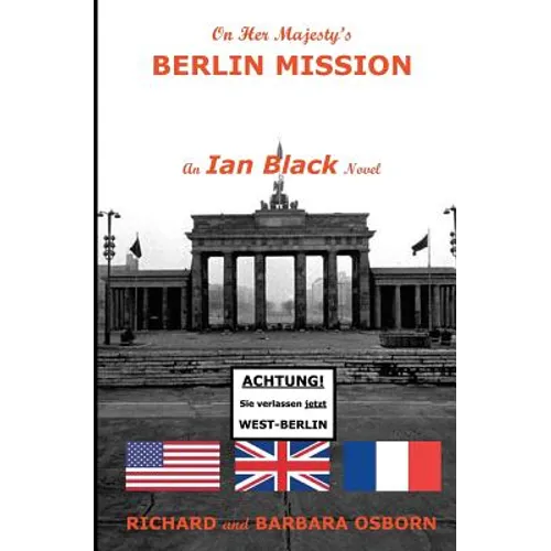 On Her Majesty's Berlin Mission: An Ian Black Novel