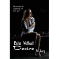 Enter Without Desire: A Vintage Noir Crime Novel