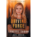 Driving Force: An Elite Guardians Novel