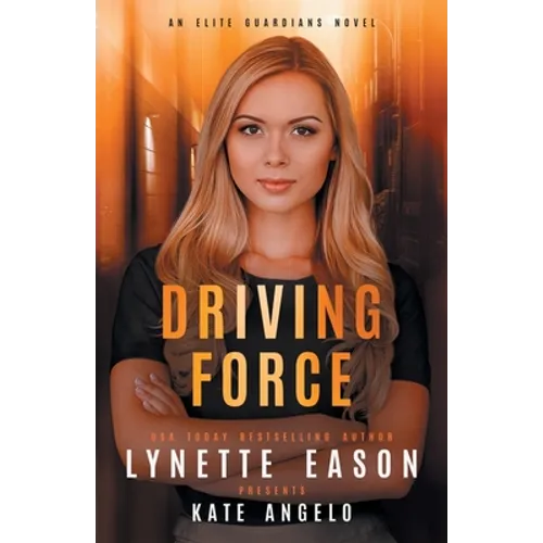 Driving Force: An Elite Guardians Novel