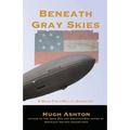 Beneath Gray Skies: A Novel of a Past that Never Happened