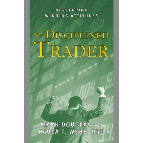 The Disciplined Trader: Developing Winning Attitudes