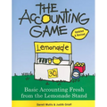 The Accounting Game: Basic Accounting Fresh from the Lemonade Stand