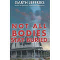 Not All Bodies Stay Buried: A Supernatural Thriller