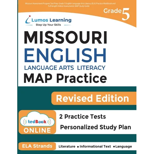 Missouri Assessment Program Test Prep: Grade 5 English Language Arts Literacy (ELA) Practice Workbook and Full-length Online Assessments: MAP Study Gu
