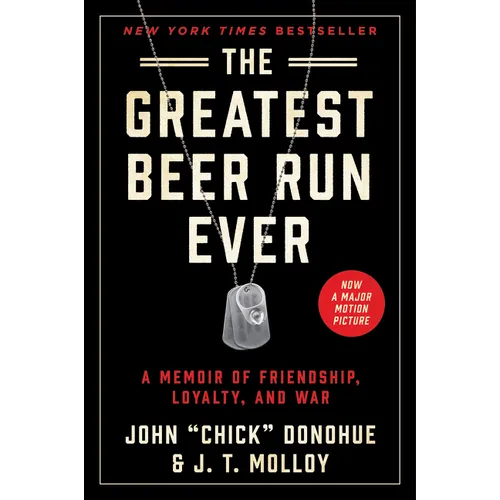 The Greatest Beer Run Ever: A Memoir of Friendship, Loyalty, and War