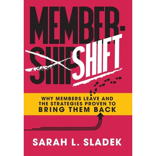 MemberShift: Why Members Leave Associations and the Strategies Proven to Bring Them Back