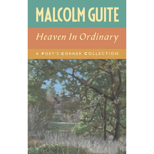 Heaven in Ordinary: A Poet's Corner Collection