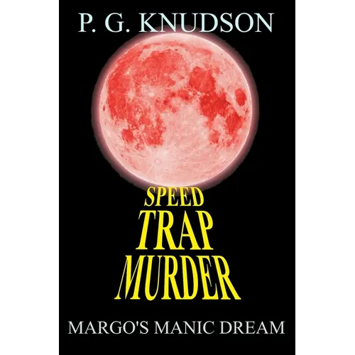 Speed Trap Murder: Margo's Manic Dream