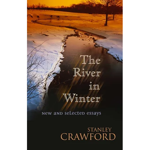 The River in Winter: New and Selected Essays