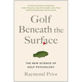 Golf Beneath the Surface: The New Science of Golf Psychology