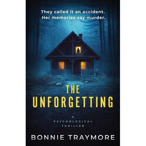 The Unforgetting: A Psychological Thriller