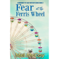 Fear at the Ferris Wheel (A Whodunit Pet Cozy Mystery Series Book 3)