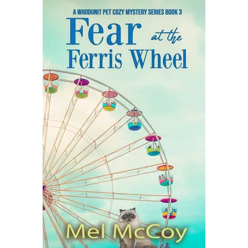 Fear at the Ferris Wheel (A Whodunit Pet Cozy Mystery Series Book 3)